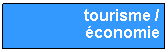 Zone de Texte: tourisme / �conomie