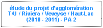 Zone de Texte: tude du projet d'agglomration
T/U / Riviera / Veveyse / Haut-Lac(2010 - 2011) - PA 2