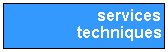 Zone de Texte:  services techniques