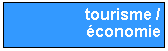 Zone de Texte: tourisme / �conomie
